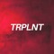 TRPLNT