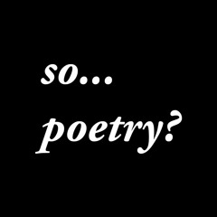 so...poetry?