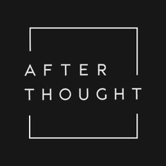 AFTER THOUGHT