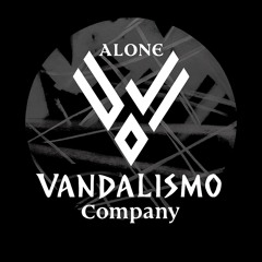 Vandalismo Company / Alone Co.