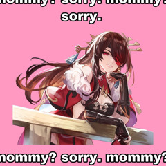 mommy? sorry.