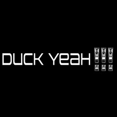 DUCK YEAH!!!