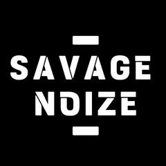 Savage Noize