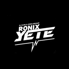 RONIX YETE ( RONIX FVNKY . FT. DJ XLOW)