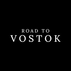 Road to Vostok