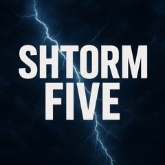 SHTORM five