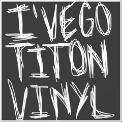 Ivegotitonvinyl