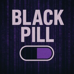 Black Pill