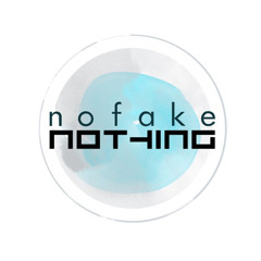 Nofake Nothing