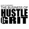 The Business of Hustle & Grit