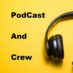 PodCast And Crew