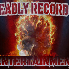 Deadly Records Ent