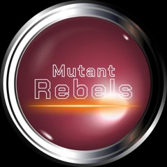 Mutant Rebels