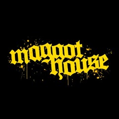 Maggot House