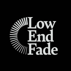 LowEndFade