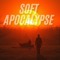 SOFT APOCALYPSE