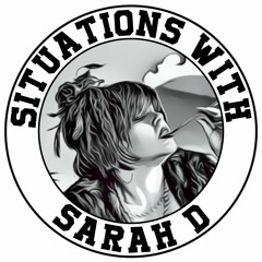 Situations with Sarah D