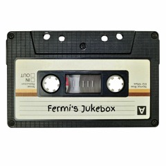 Fermi's Jukebox