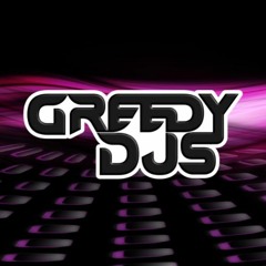 Greedy DJs