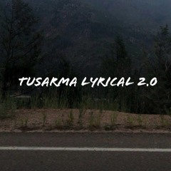 Tusarma Lyrical 2.0