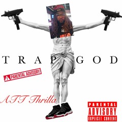 TRAP GOD ATT Thrilla