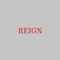REIGN