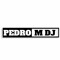 Pedro M DJ