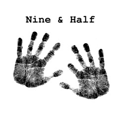 Nine & Half