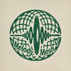 Melody Mesh