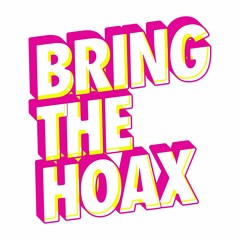 Bring the Hoax