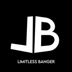 Limitless Banger
