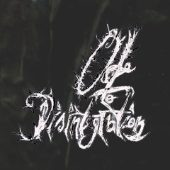Ode to Disintegration
