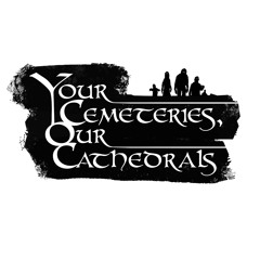 Your Cemeteries, Our Cathedrals