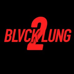BLVCK LUNG TOO