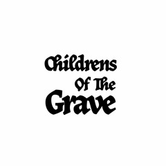 Childrens of the Grave