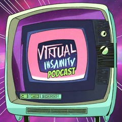 The Virtual Insanity Podcast