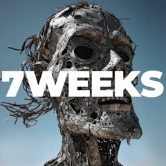 7 Weeks
