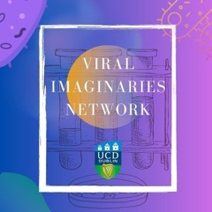 UCD Viral Imaginaries Network