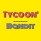 Tycoon'Bandit
