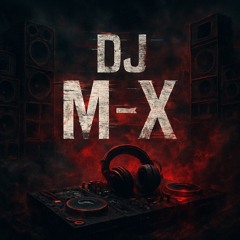 DJ M-X
