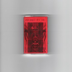 ANGST TAPES