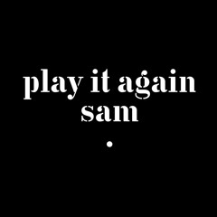 Play It Again Sam (Private)