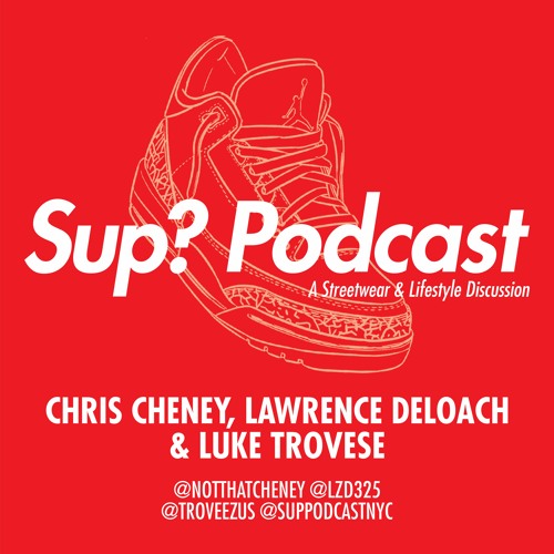 Sup? Podcast - A Streetwear & Lifestyle Discussion’s avatar