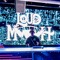 LOUD MOUTH