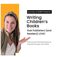 Journey to Kidlit: How to Write a Children's Book