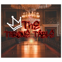 THE THRONE TABLE