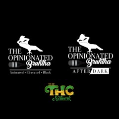 The Opinionated Bruhtha Podcast