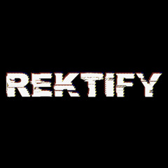 Rektify