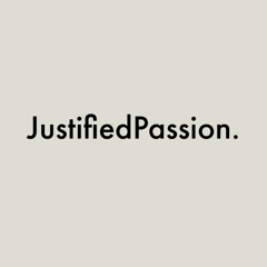 Justified Passion for Life