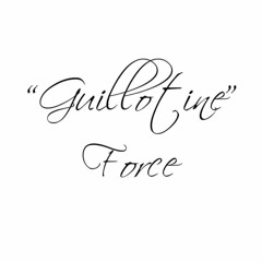 Guillotine Force